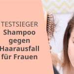 Shampoo gegen Haarausfall Frauen Testsieger