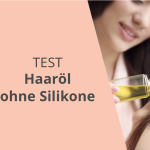 Haaröl ohne Silikone Test